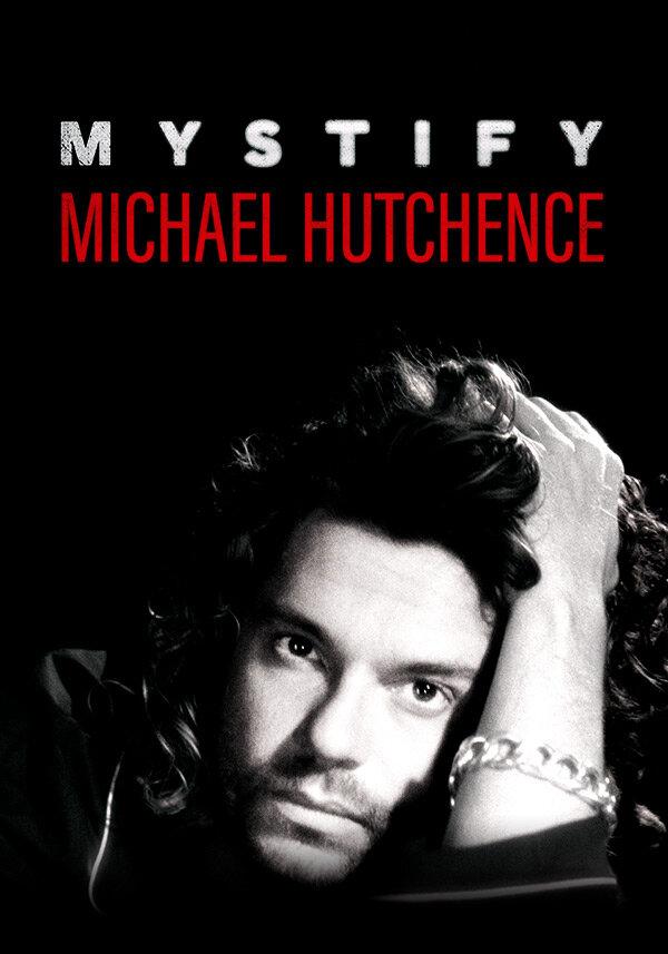 Мистификация: Майкл Хатченс / Mystify: Michael Hutchence (2019) 