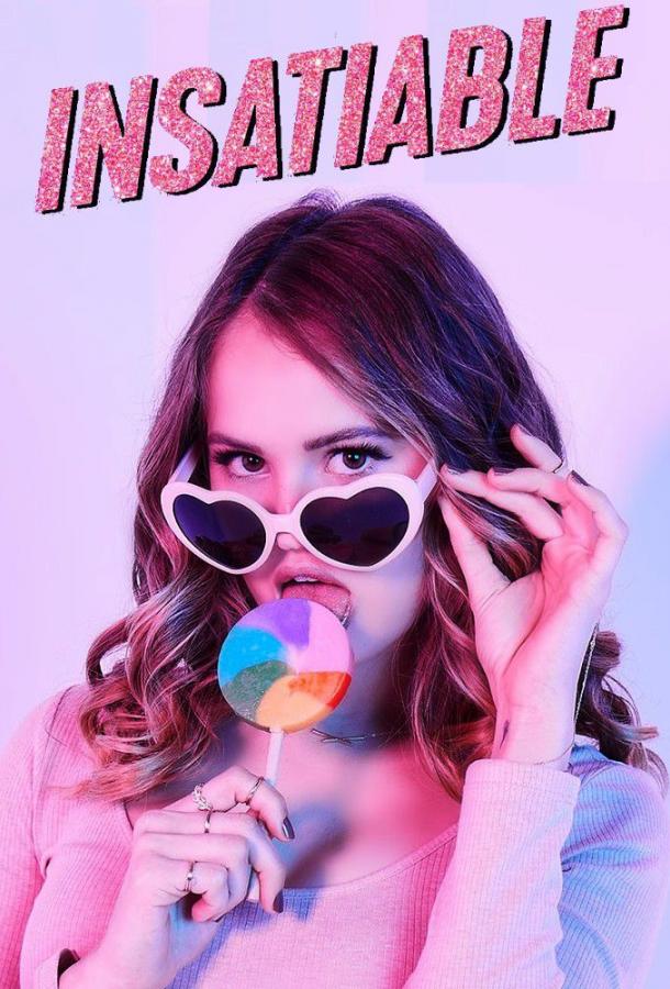 Ненасытная / Insatiable (2018) 