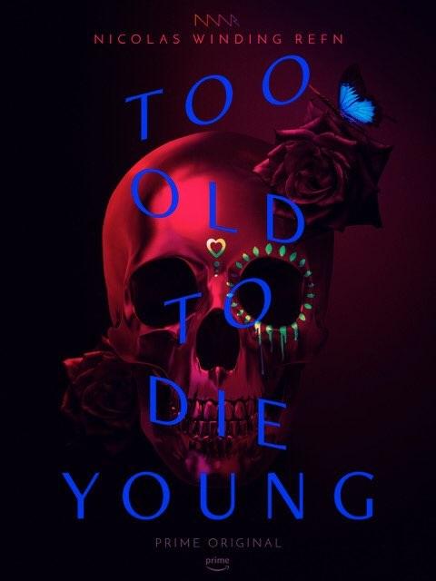 Слишком стар, чтобы умереть молодым / Too Old to Die Young (2019) 