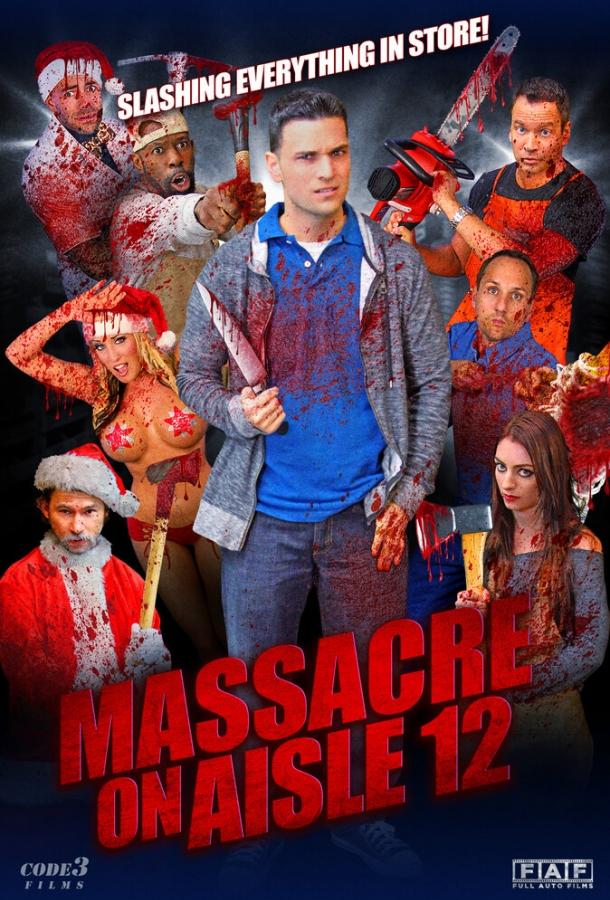 Резня в торговом проходе 12 / Massacre on Aisle 12 (2016) 